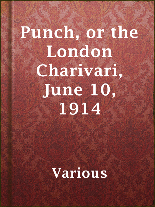 Title details for Punch, or the London Charivari, June 10, 1914 by Various - Available